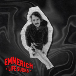 : EMMERICH - Life Sucks (2023)