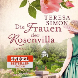 : Teresa Simon - Die Frauen der Rosenvilla