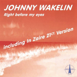 : Johnny Wakelin - Right Before My Eyes (2006)