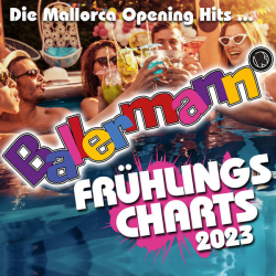 : Ballermann Frühlingscharts 2023 - Die Mallorca Opening Hits (2023)