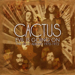 : Cactus - Evil Is Going On - The Complete Atco Recordings 1970-1972 (2022)