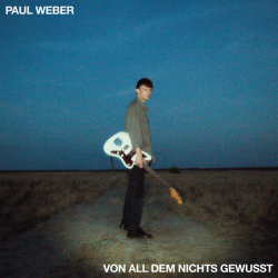: Paul Weber - Von all dem nichts gewusst (2023)