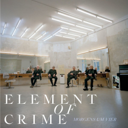: Element of Crime - Morgens um vier (2023) Flac / Hi-Res