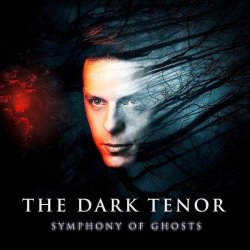 : The Dark Tenor - Symphony Of Ghosts (Deluxe Edition) (2018)