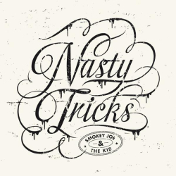 : Smokey Joe & The Kid - Nasty Tricks (2013)