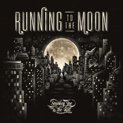 : Smokey Joe & The Kid - Running to the Moon (2016)