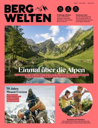 : Bergwelten Das Magazin für alpine Lebensfreude April-Mai 2023
