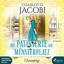 : Charlotte Jacobi - Die Patisserie am Münsterplatz 3 - Neuanfang
