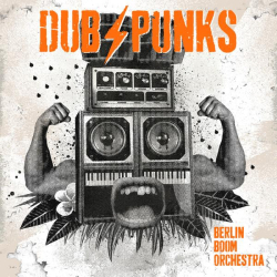 : Berlin Boom Orchestra - Dub Punks (2020)