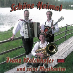 : Franz Walchhofer und seine Musikanten - Schöne Heimat (2004)
