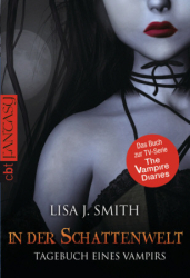 : Lisa J. Smith - Tagebuch eines Vampirs - In der Schattenwelt