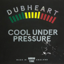 : Dubheart & Fullness - Cool Under Pressure (2018)