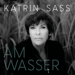 : Katrin Sass - Am Wasser (2023)