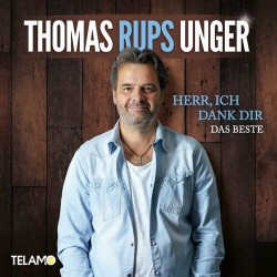 : Thomas "Rups" Unger - Herr, ich dank dir: Das Beste (2023)
