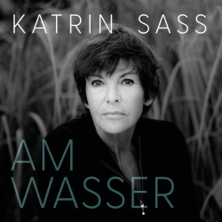 : Katrin Sass - Am Wasser (2023) Flac / Hi-Res