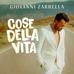 : Giovanni Zarrella - COSE DELLA VITA (2023)