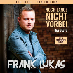 : Frank Lukas - Noch lange nicht vorbei - Das Beste (Fan Edition) (2023) Flac