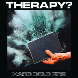 : Therapy? - Hard Cold Fire (2023) Flac / Hi-Res