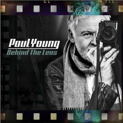 : Paul Young - Behind The Lens (2023)