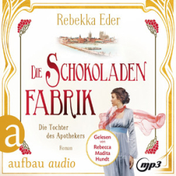 : Rebekka Eder - Die Schokoladenfabrik - Die Tochter des Apothekers
