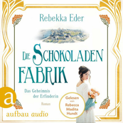 : Rebekka Eder - Die Schokoladenfabrik - Das Geheimnis der Erfinderin