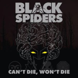 : Black Spiders - Can't Die, Won't Die (2023)
