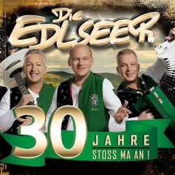 : Die Edlseer - 30 Jahre - Stoss ma an (2023)