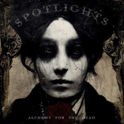 : Spotlights - Alchemy For The Dead (2023)