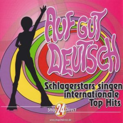 : Auf Gut Deutsch (Schlagerstars Singen Internationale Top Hits) (2006)