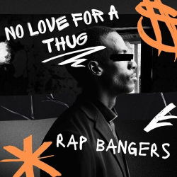 : No Love for a Thug - Rap Bangers (2023)