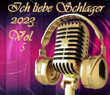 : Ich liebe Schlager 2023 Vol.5 (2023)