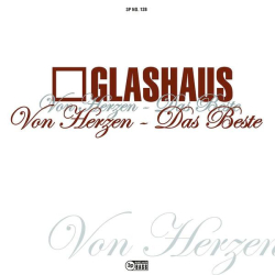 : GLASHAUS - Von Herzen - Das Beste (2016)
