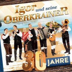 : Igor und seine Oberkrainer - 30 Jahre - Die offizielle Jubiläums-Produktion (2023)