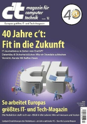 : c't Magazin für Computertechnik Magazin No 12 vom 13  Mai 2023
