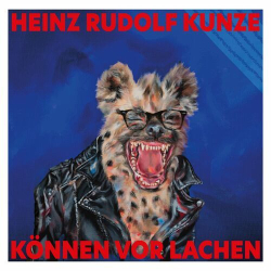 : Heinz Rudolf Kunze - Können vor Lachen (2023) Flac