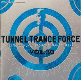 : Tunnel Trance Force Vol.30 (2004)