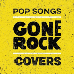 : Pop Songs Gone Rock: Covers (2023)