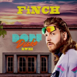 : FiNCH - DORFDiSKO ZWEi (Deluxe Edition) (2023)