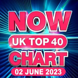 : NOW UK Top 40 Chart 02.06.2023