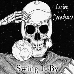 : Legion of Decadence - Swing It By (2023)