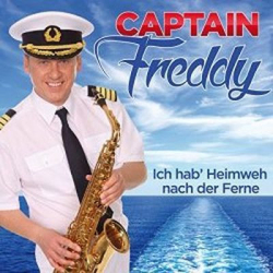 : Captain Freddy - Ich Hab Heimweh Nach Der Ferne (2016)