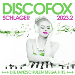 : Discofox Schlager 2023.2 - Die Tanzschulen Mega Hits (2023) Flac