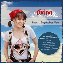 : Carina - I Hob A Bayrisches Herz (2010)