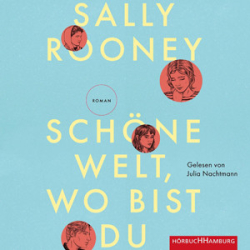 : Sally Rooney - Schöne Welt, wo bist du