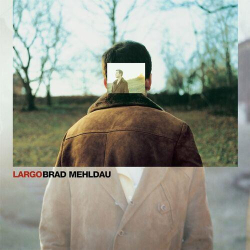 : Brad Mehldau - Largo (2023 Remaster) (2023)