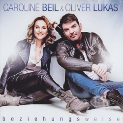 : Caroline Beil & Oliver Lukas - Beziehungsweise (2015)