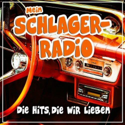 : Mein Schlager-Radio (Die Hits, die wir lieben) (2023)