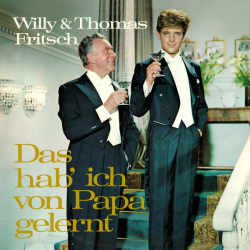 : Willy Fritsch & Thomas Fritsch - Das hab' ich von Papa gelernt (1964/2023)