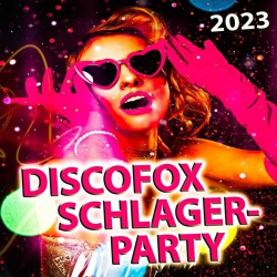 : Discofox Schlager - Party 2023 (2023)