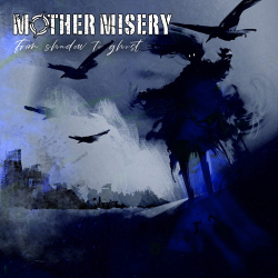 : Mother Misery - From Shadow To Ghost (2023)